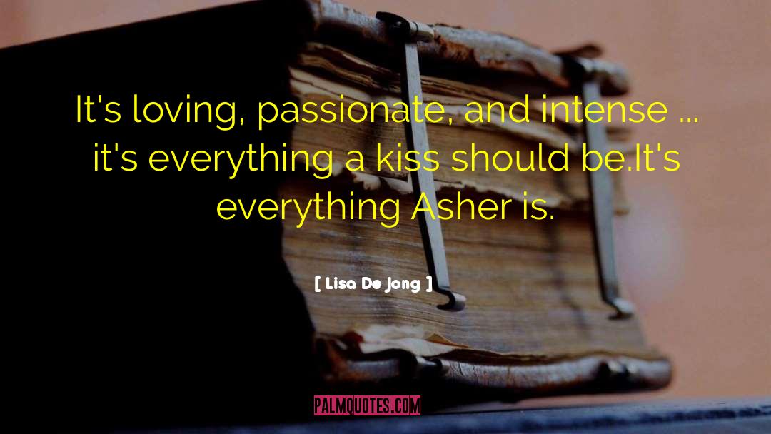 Lisa De Jong Quotes: It's loving, passionate, and intense