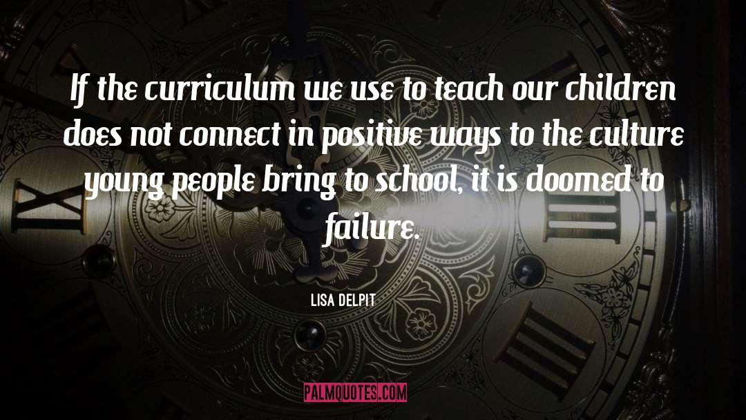 Lisa Delpit Quotes: If the curriculum we use