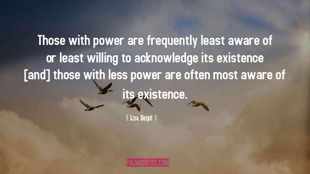 Lisa Delpit Quotes: Those with power are frequently