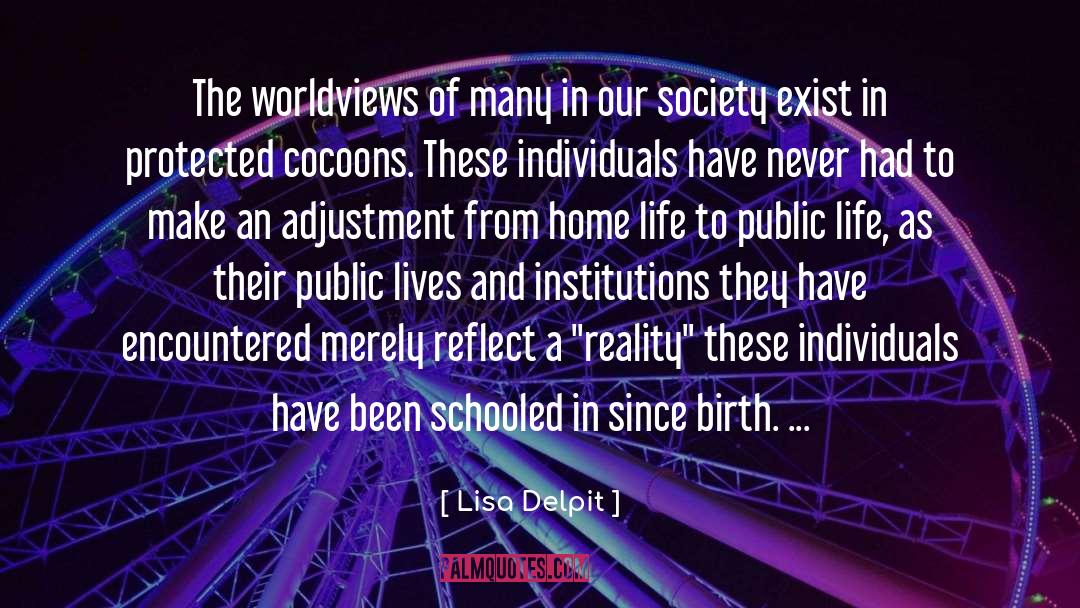 Lisa Delpit Quotes: The worldviews of many in