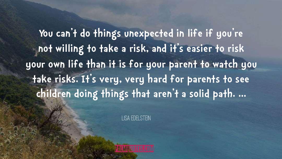 Lisa Edelstein Quotes: You can't do things unexpected