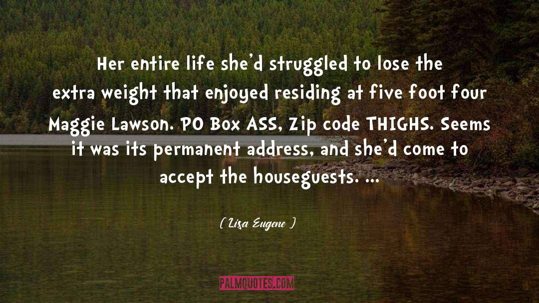 Lisa Eugene Quotes: Her entire life she'd struggled