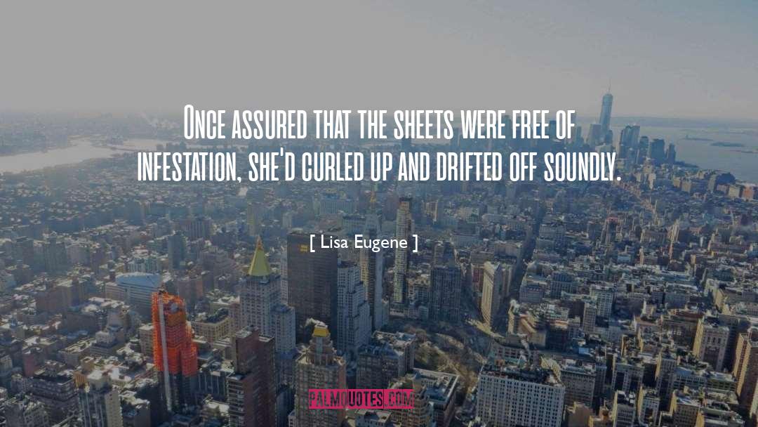 Lisa Eugene Quotes: Once assured that the sheets