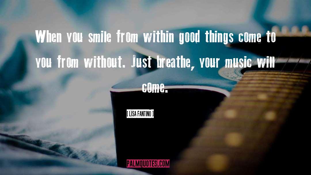 Lisa Fantino Quotes: When you smile from within