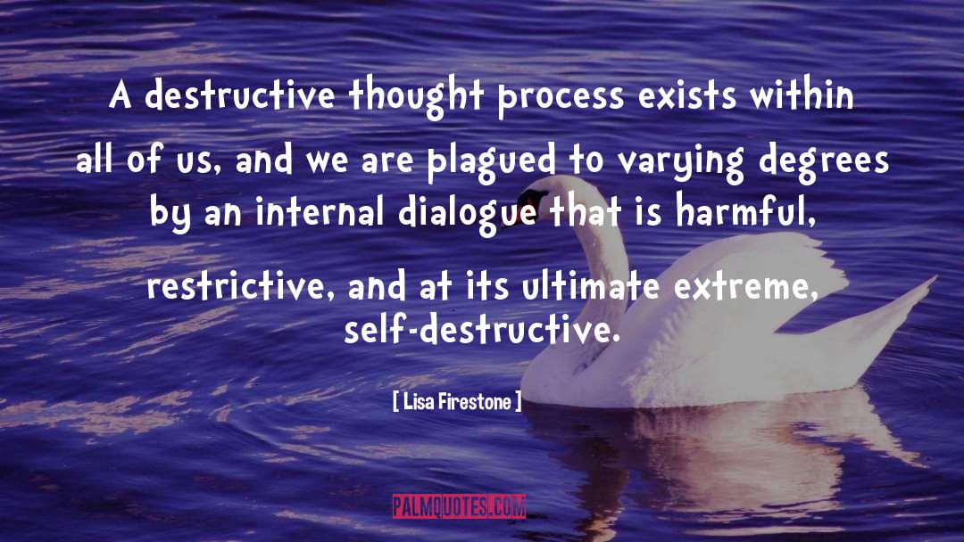 Lisa Firestone Quotes: A destructive thought process exists