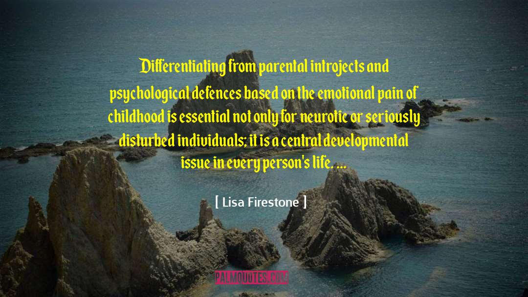 Lisa Firestone Quotes: Differentiating from parental introjects and