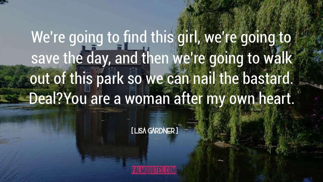 Lisa Gardner Quotes: We're going to find this