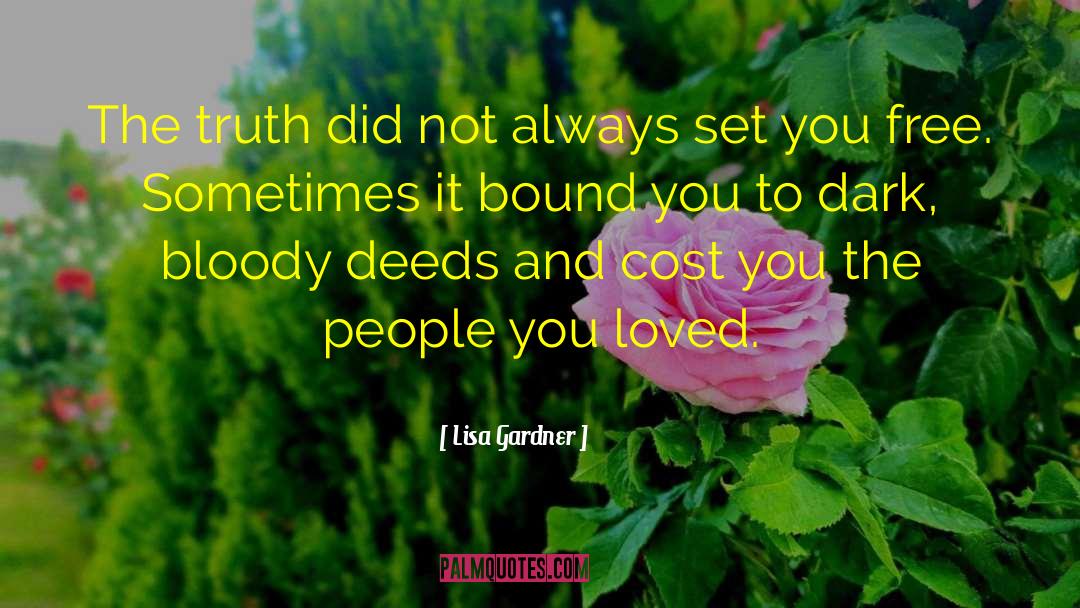 Lisa Gardner Quotes: The truth did not always