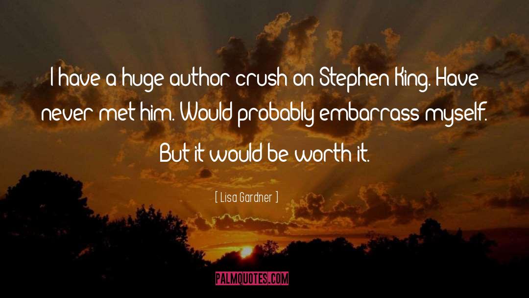 Lisa Gardner Quotes: I have a huge author