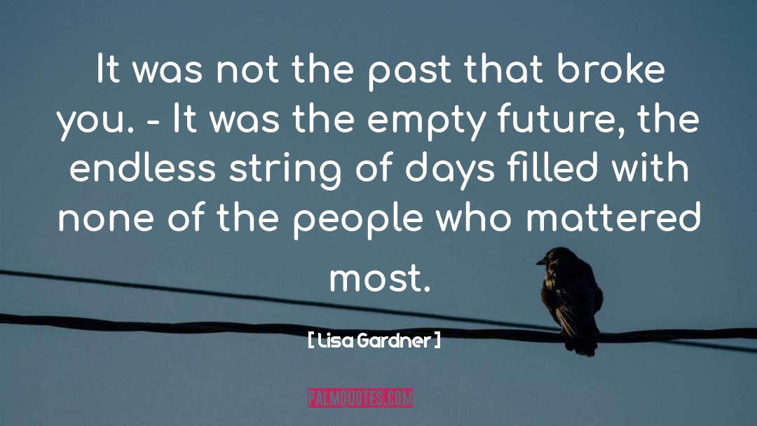 Lisa Gardner Quotes: It was not the past