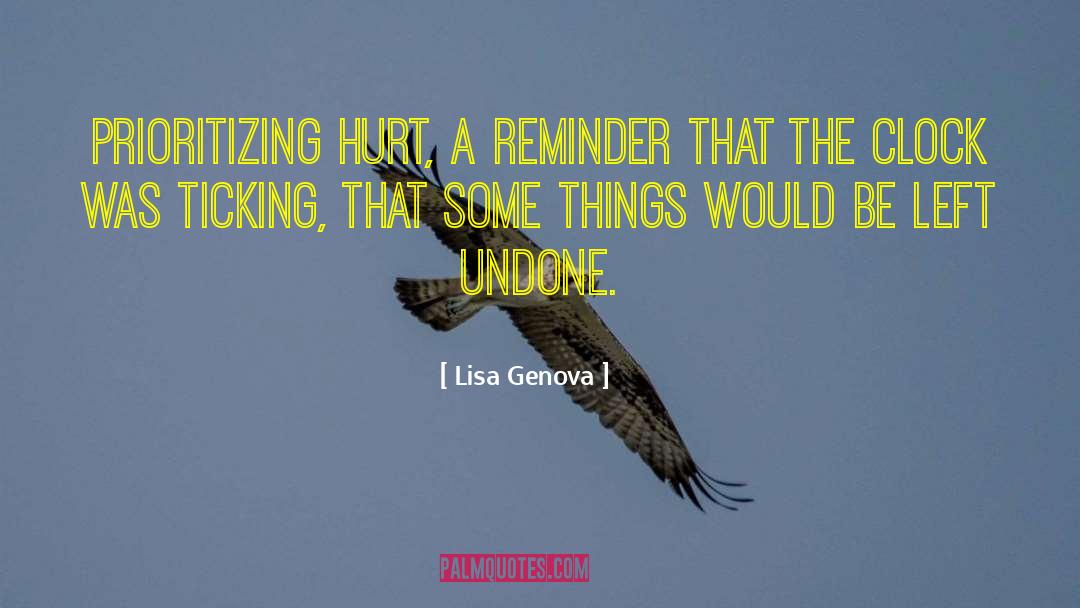 Lisa Genova Quotes: Prioritizing hurt, a reminder that
