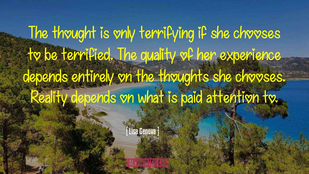 Lisa Genova Quotes: The thought is only terrifying