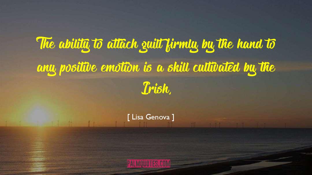 Lisa Genova Quotes: The ability to attach guilt