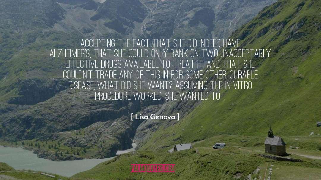 Lisa Genova Quotes: Accepting the fact that she