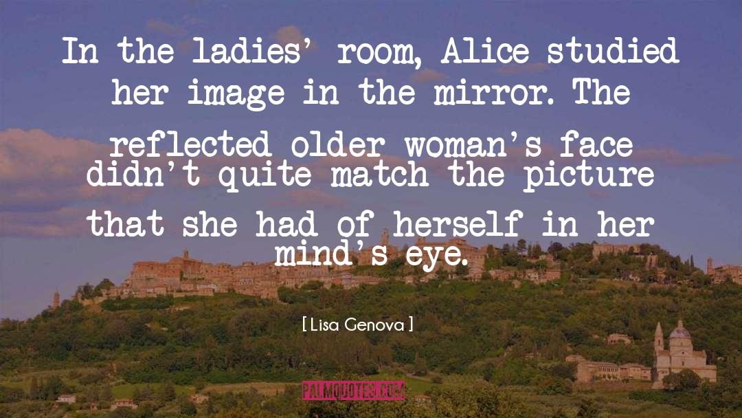 Lisa Genova Quotes: In the ladies' room, Alice