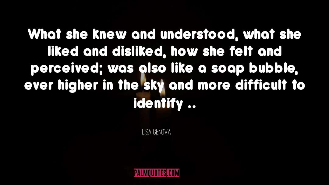 Lisa Genova Quotes: What she knew and understood,