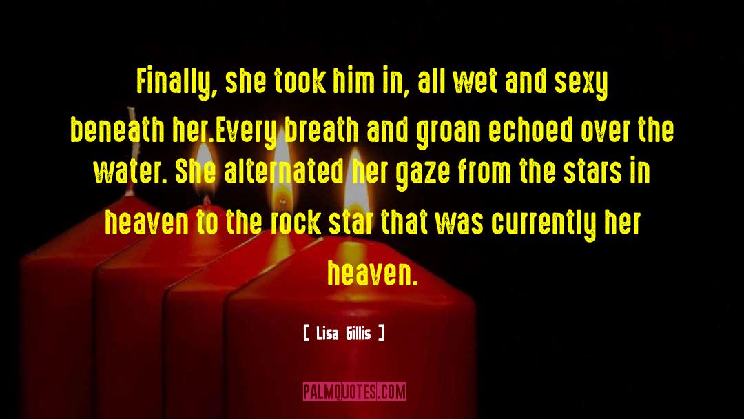 Lisa Gillis Quotes: Finally, she took him in,