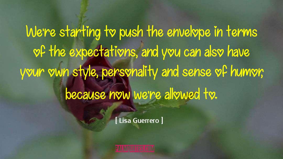 Lisa Guerrero Quotes: We're starting to push the