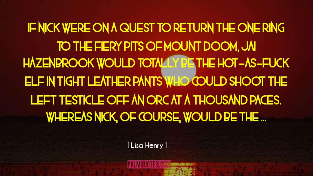 Lisa Henry Quotes: If Nick were on a
