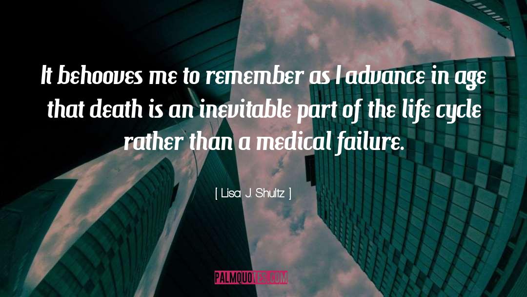 Lisa J. Shultz Quotes: It behooves me to remember