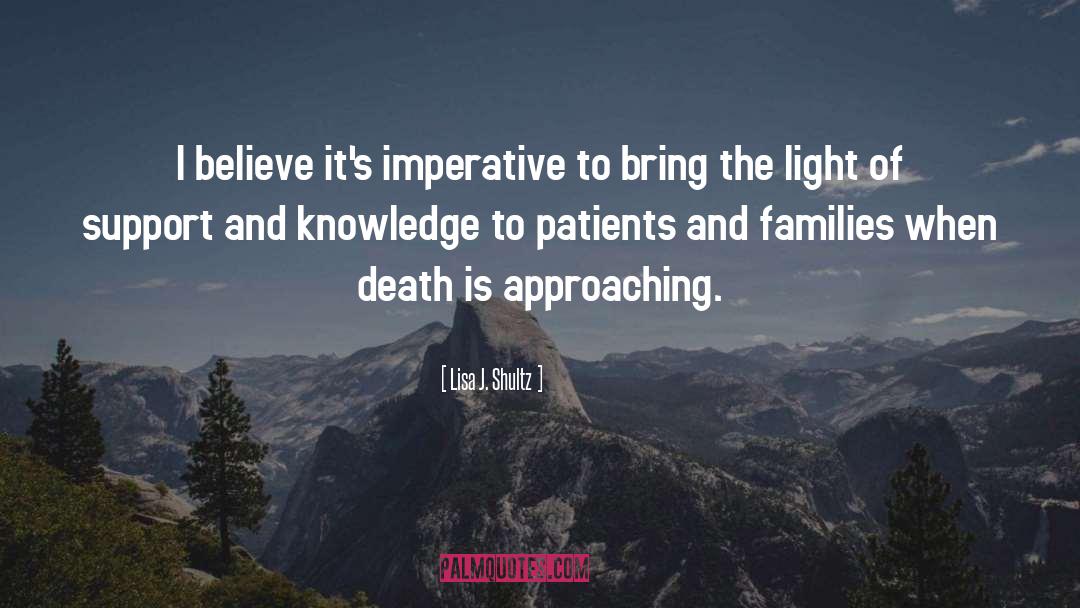 Lisa J. Shultz Quotes: I believe it's imperative to