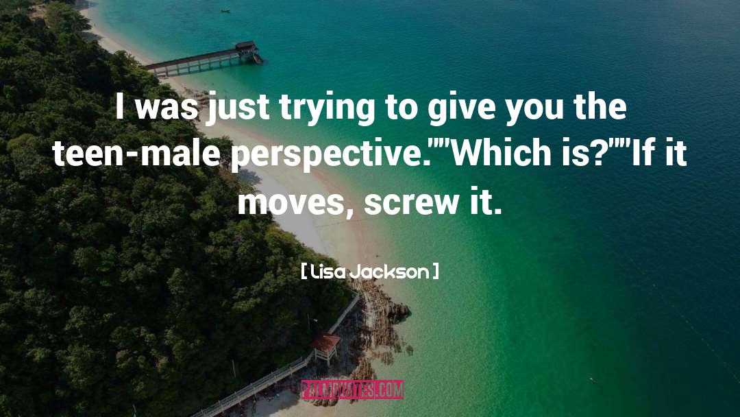 Lisa Jackson Quotes: I was just trying to