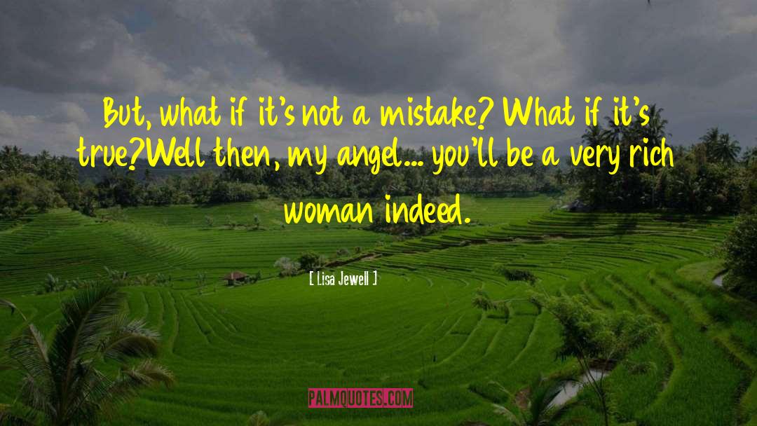 Lisa Jewell Quotes: But, what if it's not