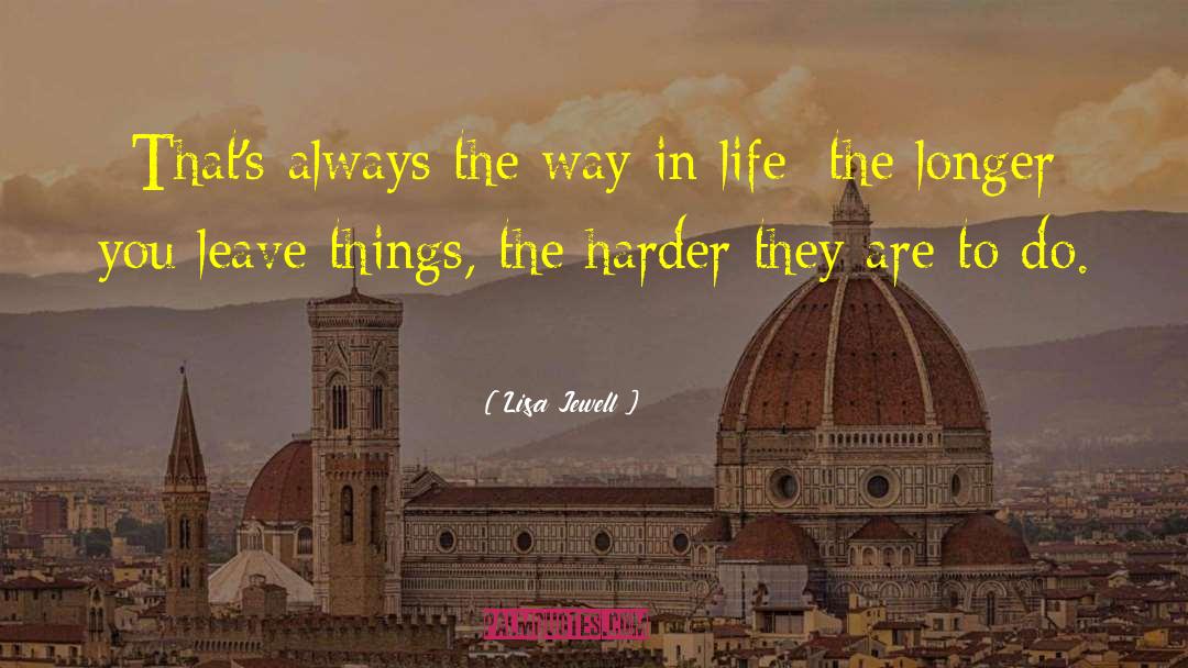 Lisa Jewell Quotes: That's always the way in