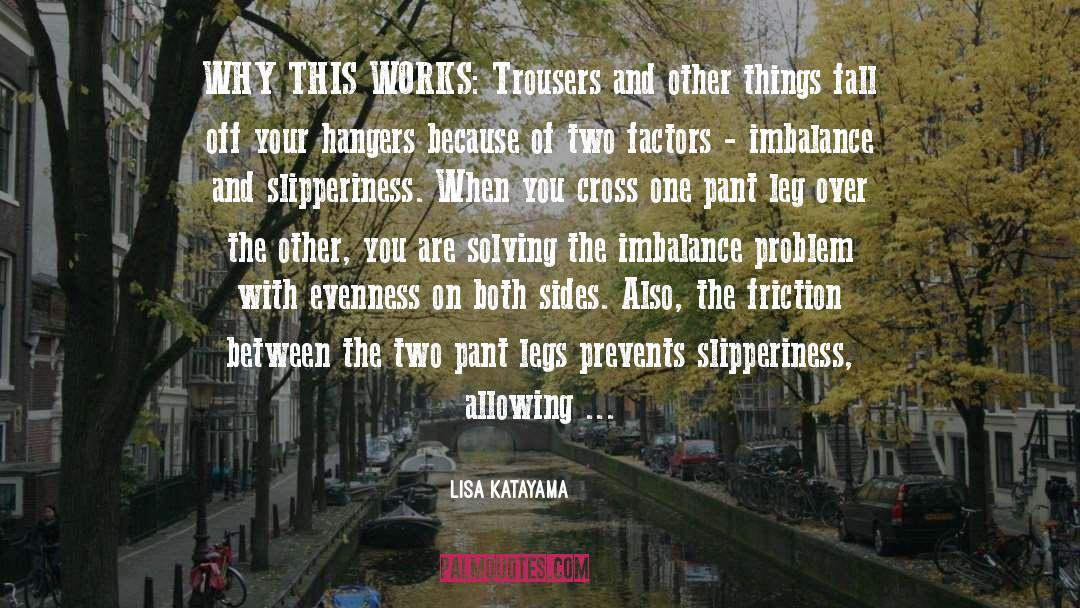 Lisa Katayama Quotes: WHY THIS WORKS: Trousers and
