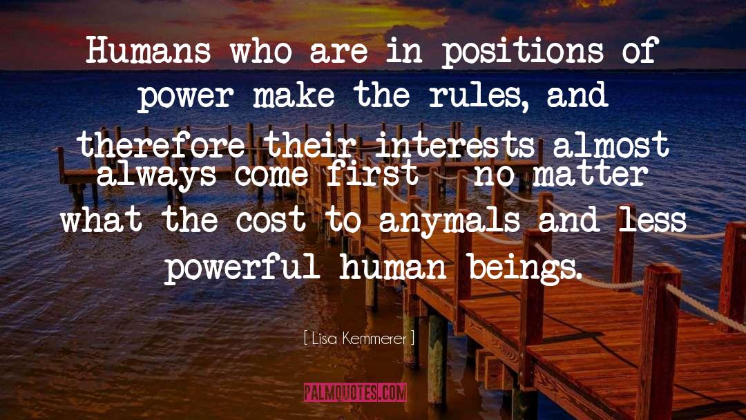 Lisa Kemmerer Quotes: Humans who are in positions