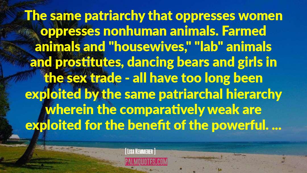 Lisa Kemmerer Quotes: The same patriarchy that oppresses