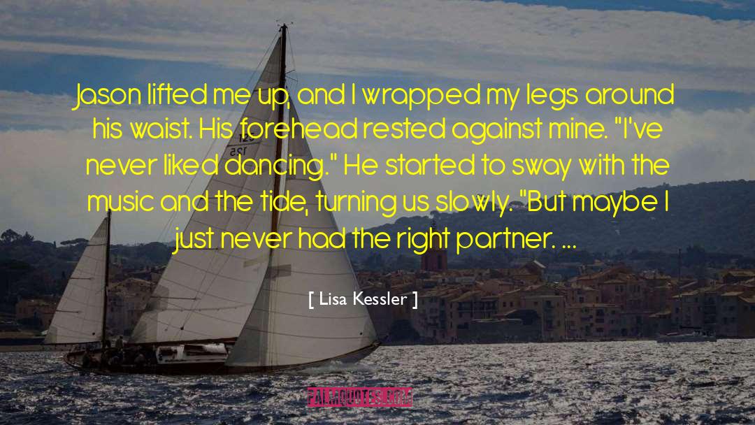 Lisa Kessler Quotes: Jason lifted me up, and