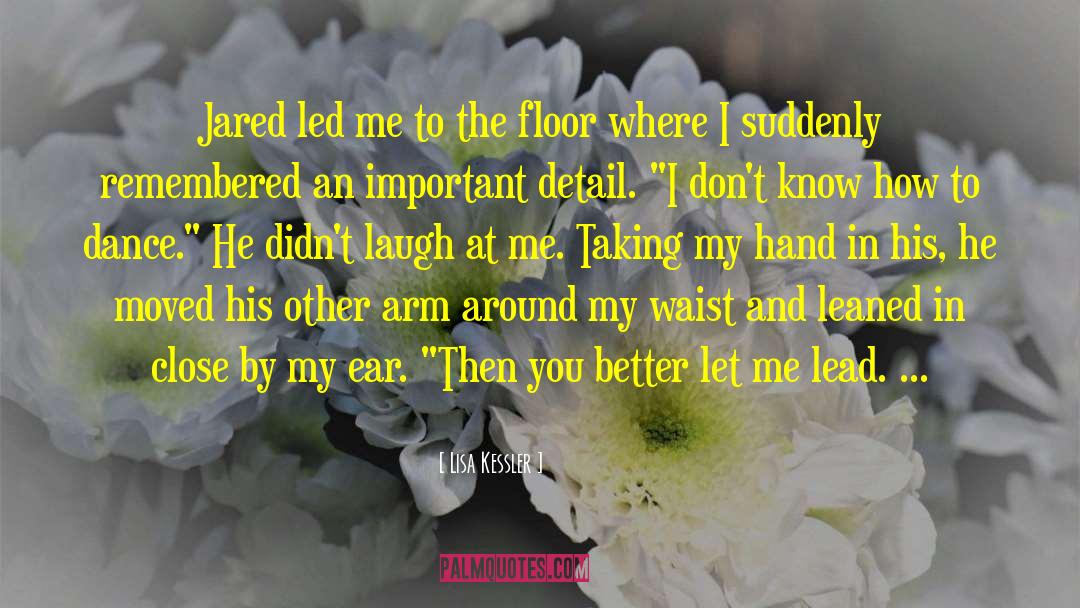 Lisa Kessler Quotes: Jared led me to the