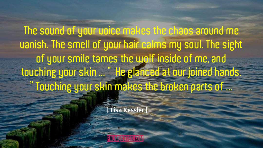 Lisa Kessler Quotes: The sound of your voice