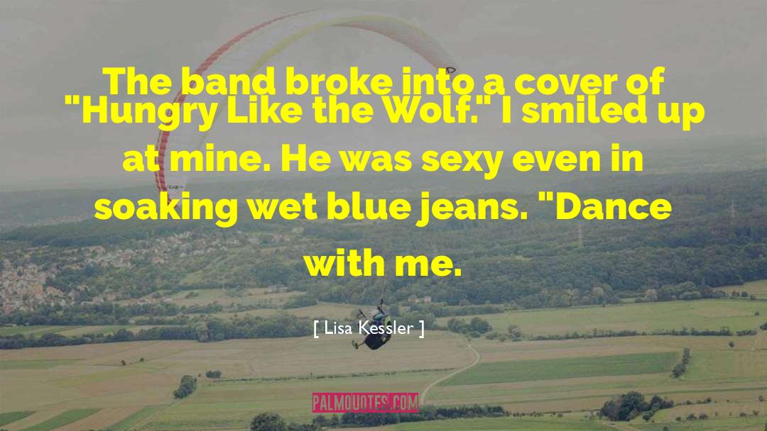 Lisa Kessler Quotes: The band broke into a