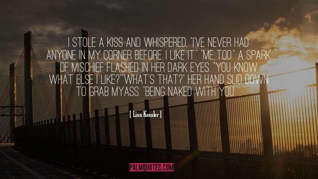 Lisa Kessler Quotes: I stole a kiss and