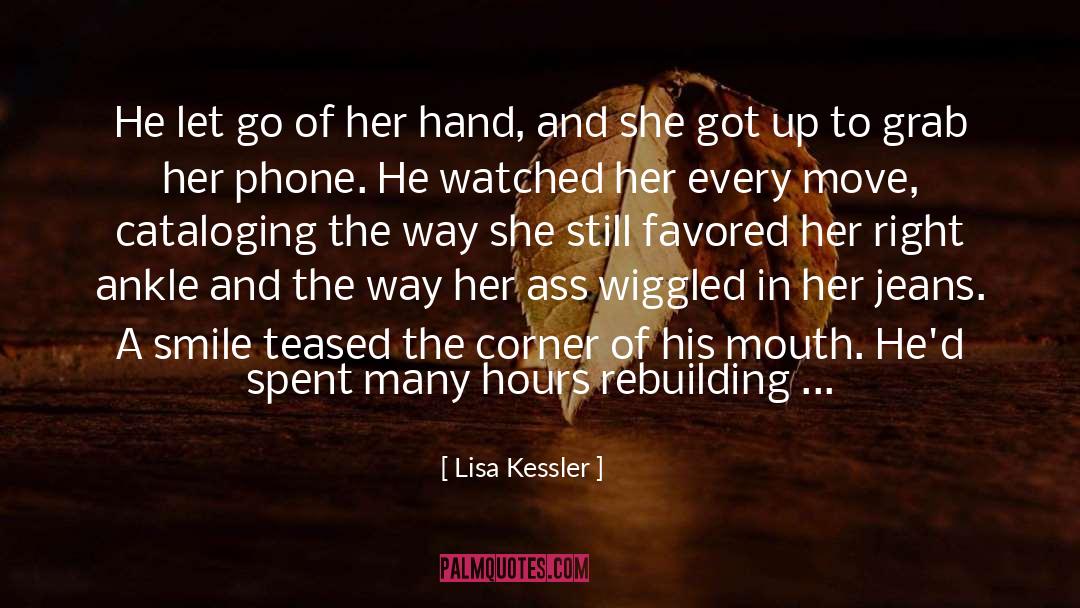 Lisa Kessler Quotes: He let go of her