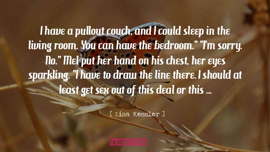 Lisa Kessler Quotes: I have a pullout couch,