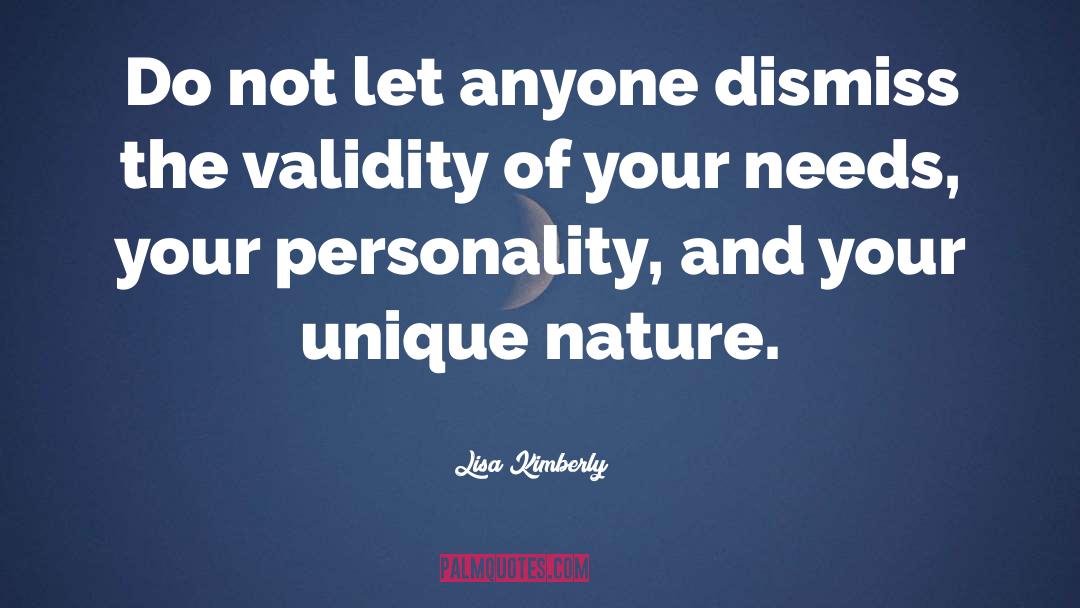 Lisa Kimberly Quotes: Do not let anyone dismiss