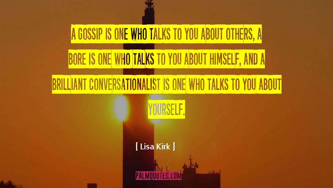 Lisa Kirk Quotes: A gossip is one who