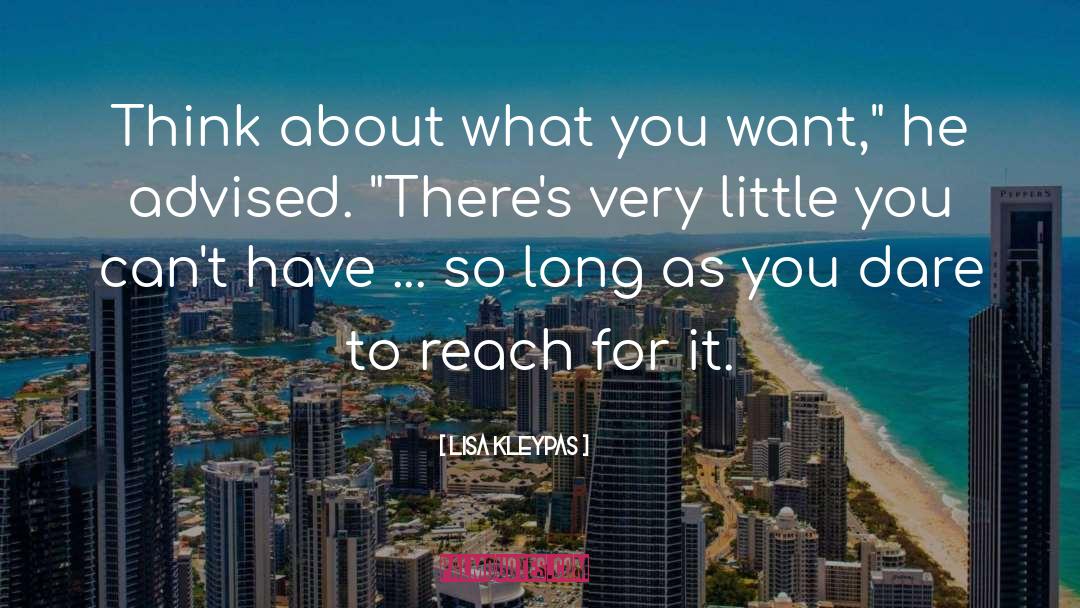 Lisa Kleypas Quotes: Think about what you want,