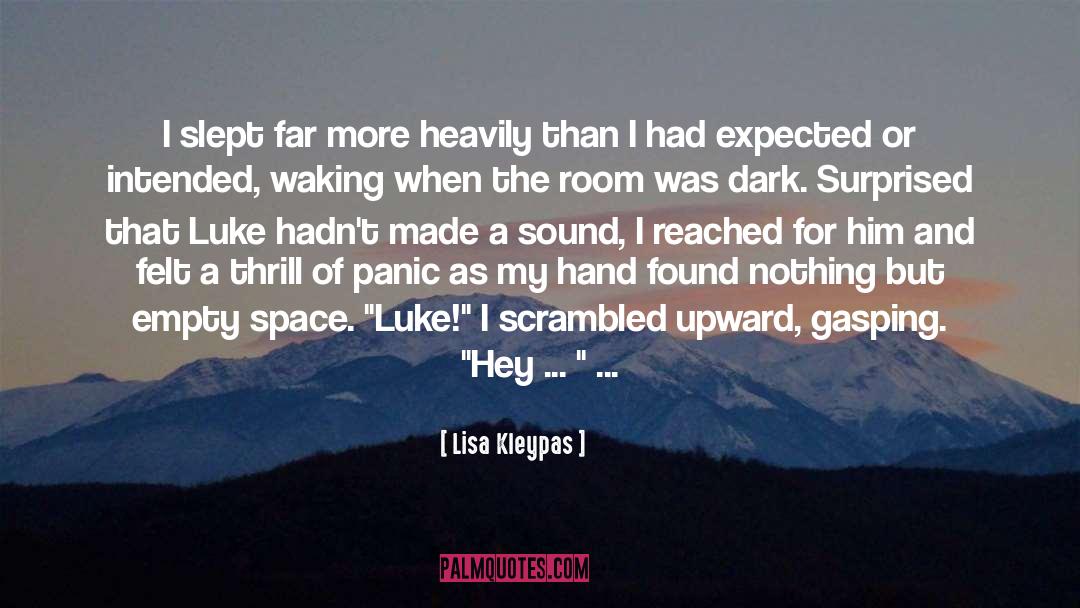 Lisa Kleypas Quotes: I slept far more heavily