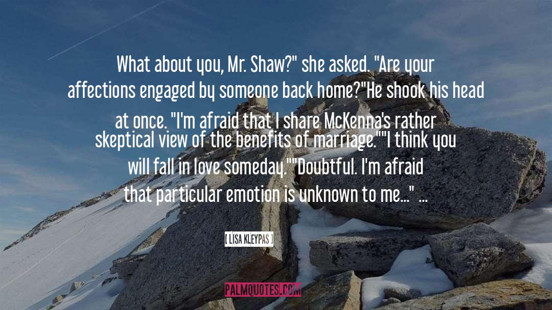 Lisa Kleypas Quotes: What about you, Mr. Shaw?
