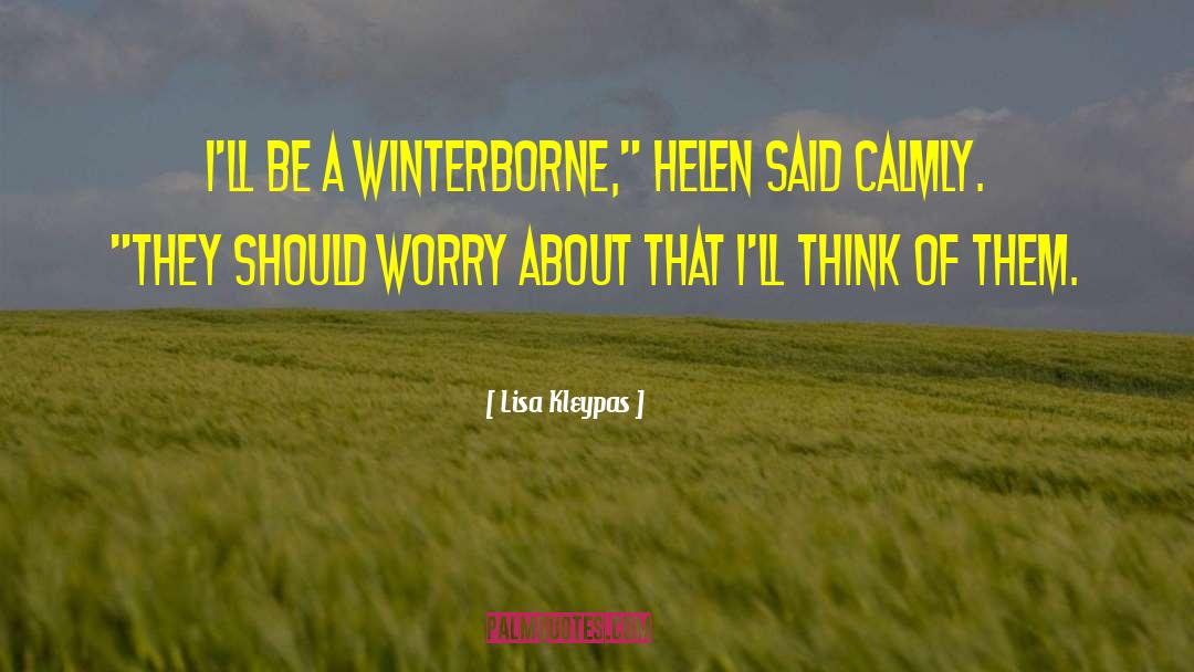 Lisa Kleypas Quotes: I'll be a Winterborne,