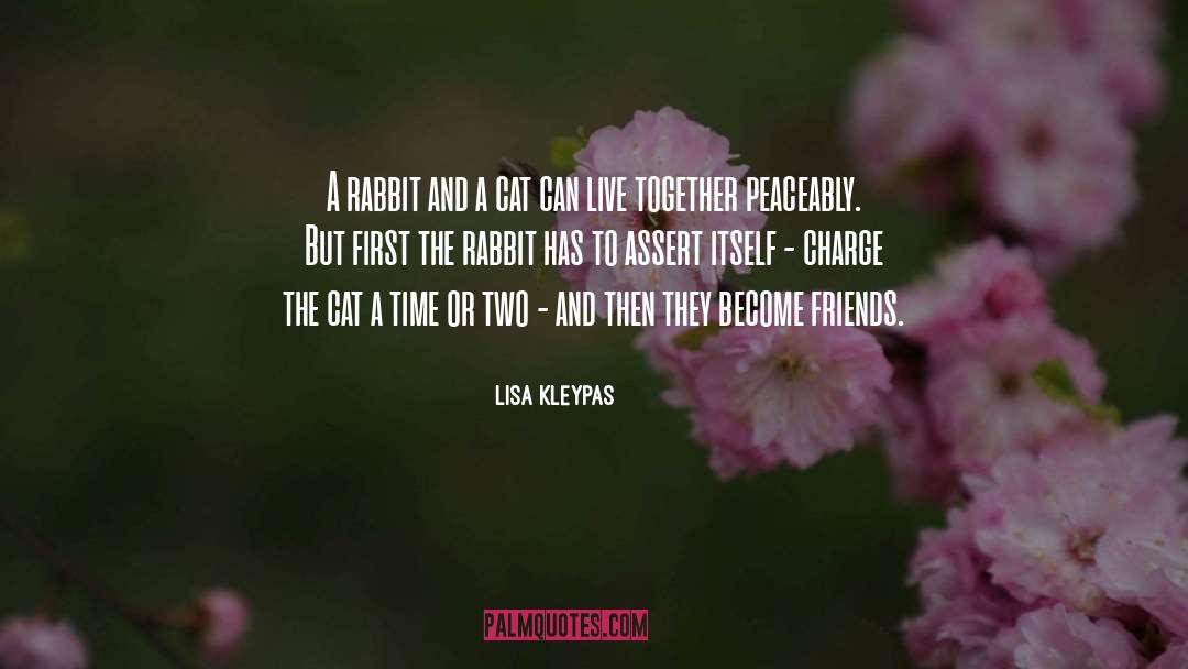 Lisa Kleypas Quotes: A rabbit and a cat