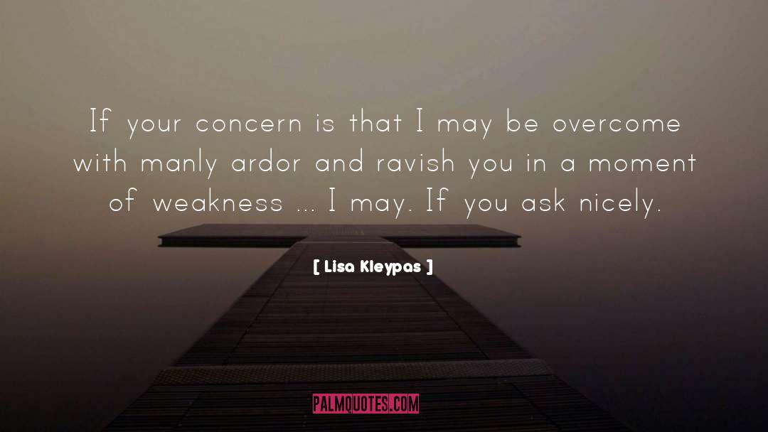 Lisa Kleypas Quotes: If your concern is that