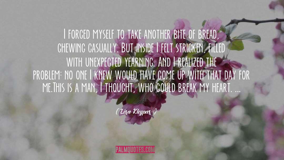 Lisa Kleypas Quotes: I forced myself to take