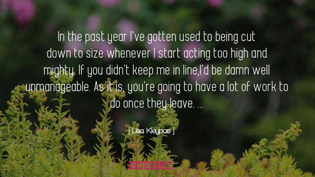 Lisa Kleypas Quotes: In the past year I've