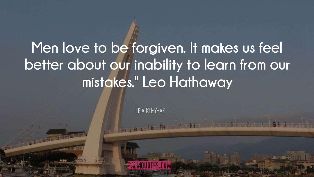 Lisa Kleypas Quotes: Men love to be forgiven.