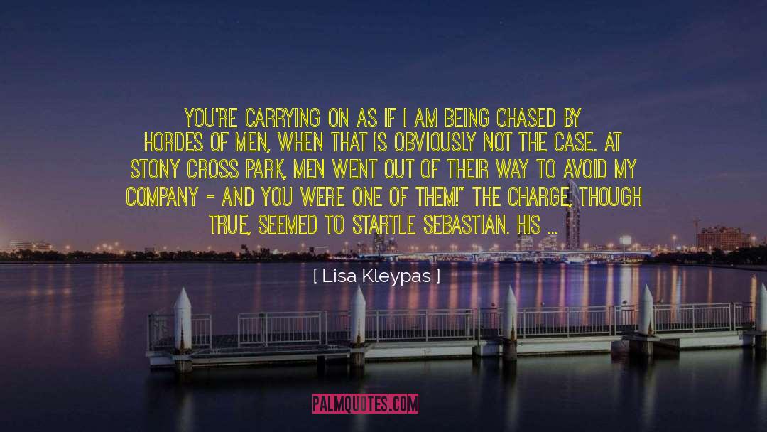 Lisa Kleypas Quotes: You're carrying on as if